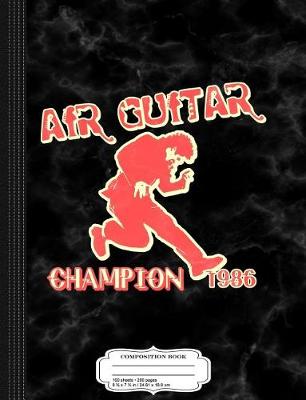 Book cover for Vintage Air Guitar Champion 1986 Composition Notebook