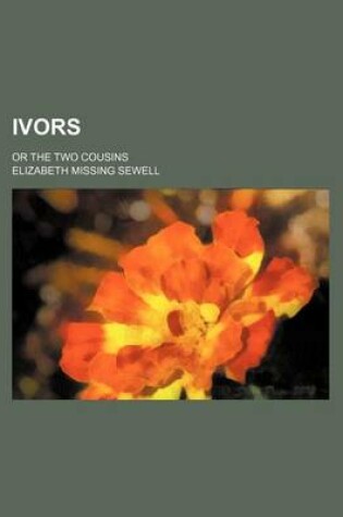 Cover of Ivors; Or the Two Cousins