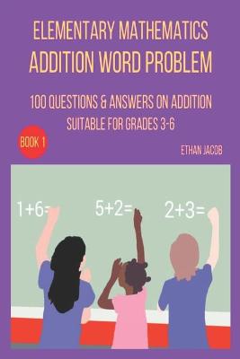 Cover of Elementary Mathematics Addition Word Problem