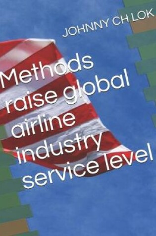 Cover of Methods raise global airline industry service level