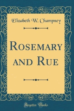 Cover of Rosemary and Rue (Classic Reprint)