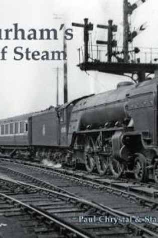 Cover of Co. Durham's Days of Steam