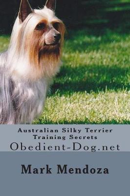 Book cover for Australian Silky Terrier Training Secrets