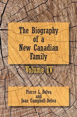 Book cover for The Biography of a New Canadian Family - Volume IV