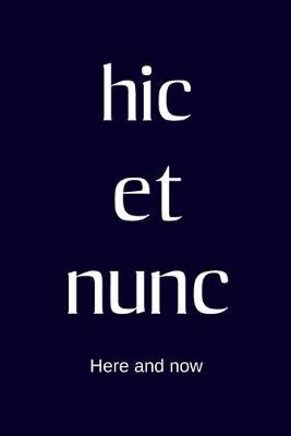 Book cover for hic et nunc - Here and now