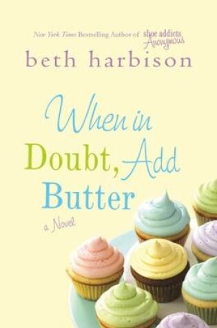 Cover of When in Doubt Add Butter