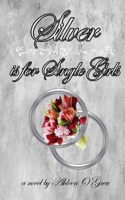 Book cover for Silver Is for Single Girls