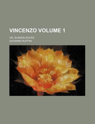 Book cover for Vincenzo Volume 1; Or, Sunken Rocks