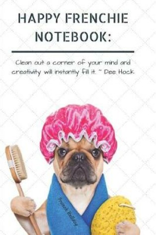 Cover of Happy Frenchie Notebook