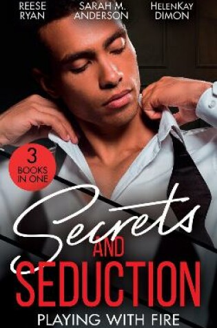 Cover of Secrets And Seduction: Playing With Fire