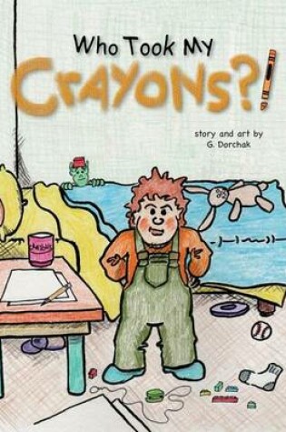 Cover of Who Took My Crayons