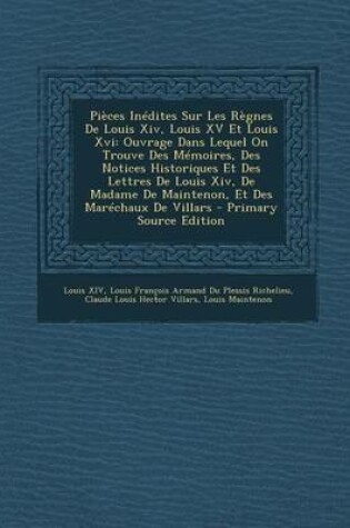 Cover of Pieces Inedites Sur Les Regnes de Louis XIV, Louis XV Et Louis XVI