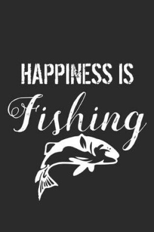 Cover of Happiness is Fishing