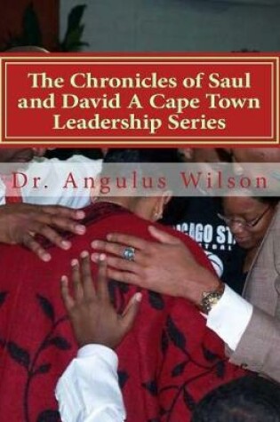 Cover of The Chronicles of Saul and David A Cape Town Leadership Series