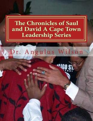 Book cover for The Chronicles of Saul and David A Cape Town Leadership Series