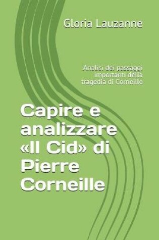 Cover of Capire e analizzare Il Cid di Pierre Corneille