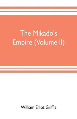 Book cover for The mikado's empire (Volume II)