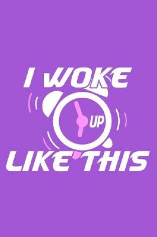 Cover of I Woke Up Like This