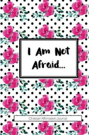 Cover of I Am Not Afraid...