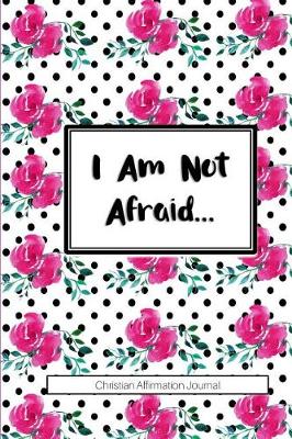 Book cover for I Am Not Afraid...