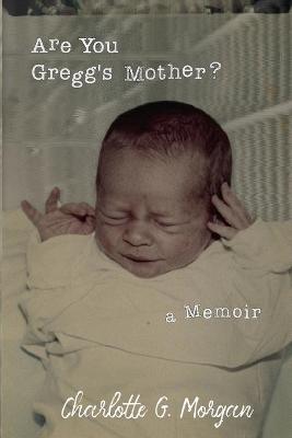 Book cover for Are You Gregg's Mother?