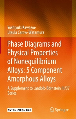 Book cover for Phase Diagrams and Physical Properties of Nonequilibrium Alloys: 5 Component Amorphous Alloys