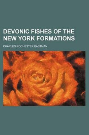 Cover of Devonic Fishes of the New York Formations