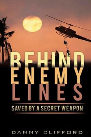 Cover of Behind Enemy Lines Saved by a Secret Weapon