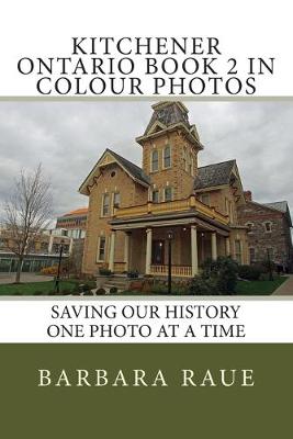 Book cover for Kitchener Ontario Book 2 in Colour Photos