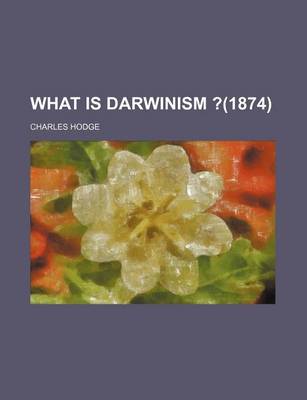 Book cover for What Is Darwinism ?(1874)