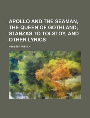 Book cover for Apollo and the Seaman, the Queen of Gothland, Stanzas to Tolstoy, and Other Lyrics