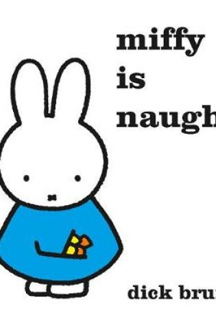 Cover of Miffy is Naughty