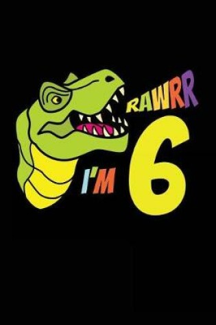 Cover of Rawrr I'm 6
