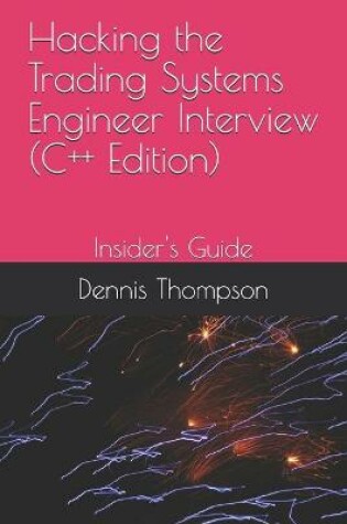 Cover of Hacking the Trading Systems Engineer Interview (C++ Edition)