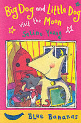 Cover of Big Dog and Little Dog Visit the Moon