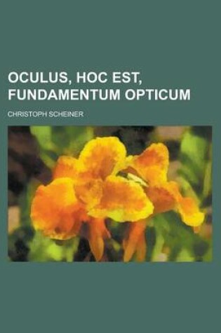 Cover of Oculus, Hoc Est, Fundamentum Opticum