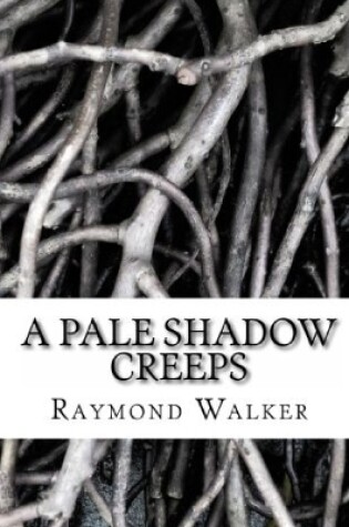 Cover of A Pale Shadow Creeps