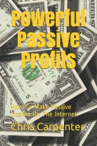 Cover of Powerful Passive Profits
