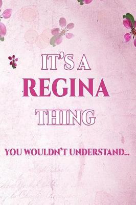 Book cover for It's A REGINA Thing You Wouldn't Understand