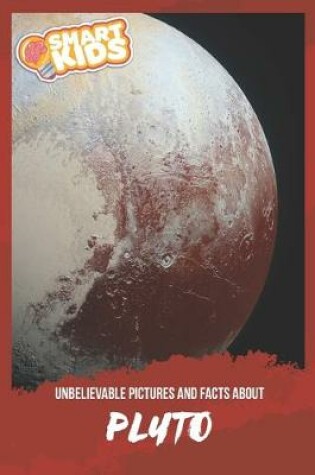 Cover of Unbelievable Pictures and Facts About Pluto