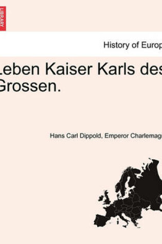 Cover of Leben Kaiser Karls Des Grossen.