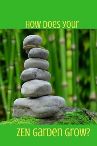 Cover of How Does Your Zen Garden Grow?
