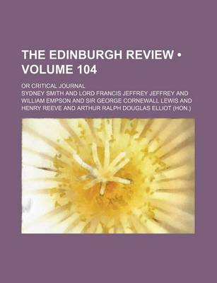 Book cover for The Edinburgh Review (Volume 104); Or Critical Journal