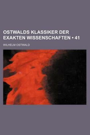 Cover of Ostwalds Klassiker Der Exakten Wissenschaften (41)