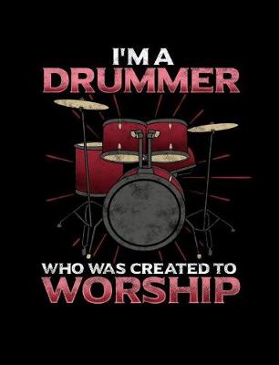 Book cover for I'm A Drummer Who Was Created To Worship