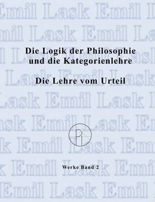 Book cover for Die Logik der Philosophie und die Kategorienlehre / Die Lehre vom Urteil