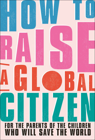 Cover of How to Raise a Global Citizen