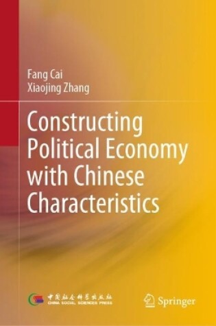 Cover of Constructing Political Economy with Chinese Characteristics