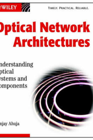 Cover of Optical Network Architectures: Understanding Optic Al Systems and Components