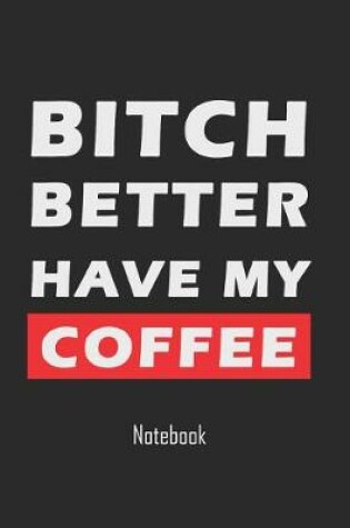 Cover of Bitch better have my coffee